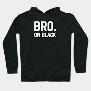 Bro. / 1 Hoodie